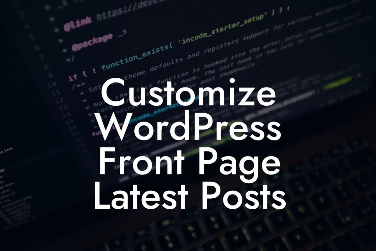 Customize WordPress Front Page Latest Posts