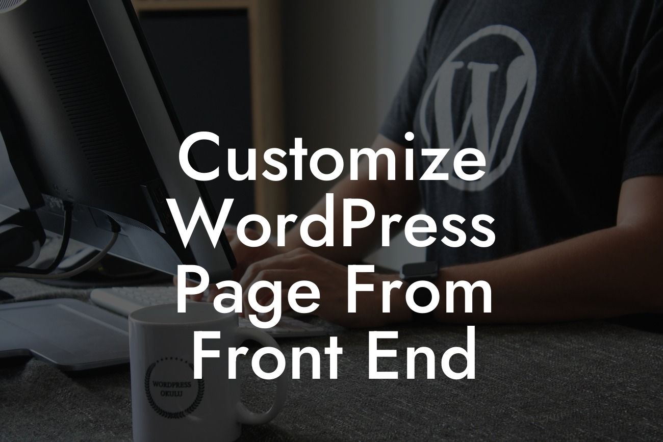 Customize WordPress Page From Front End