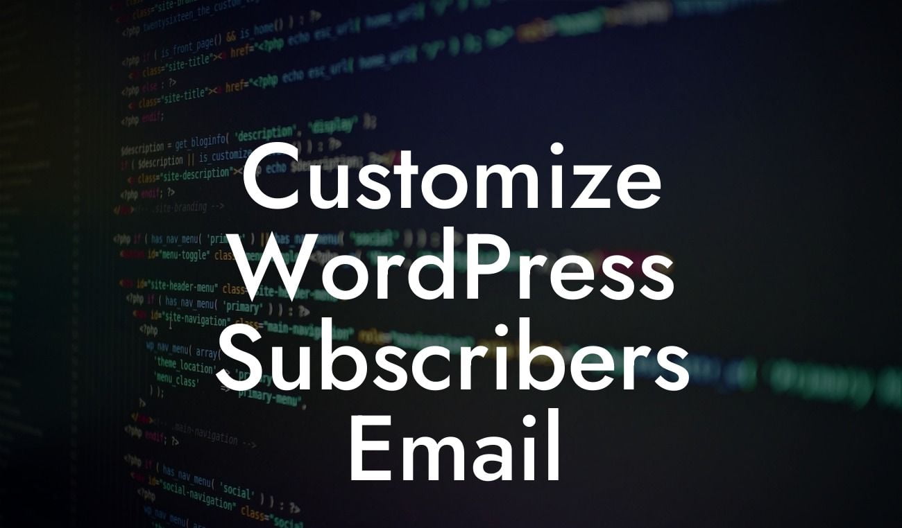 Customize WordPress Subscribers Email