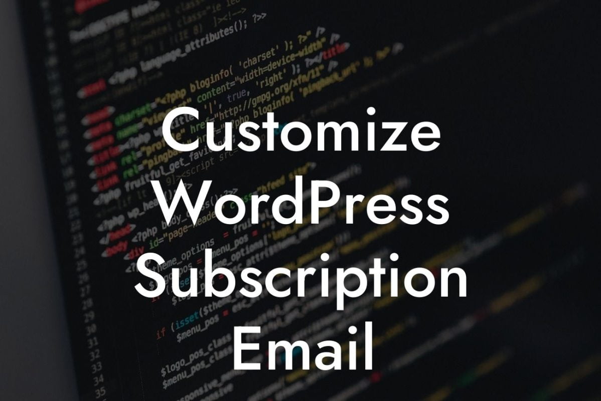 Customize WordPress Subscription Email