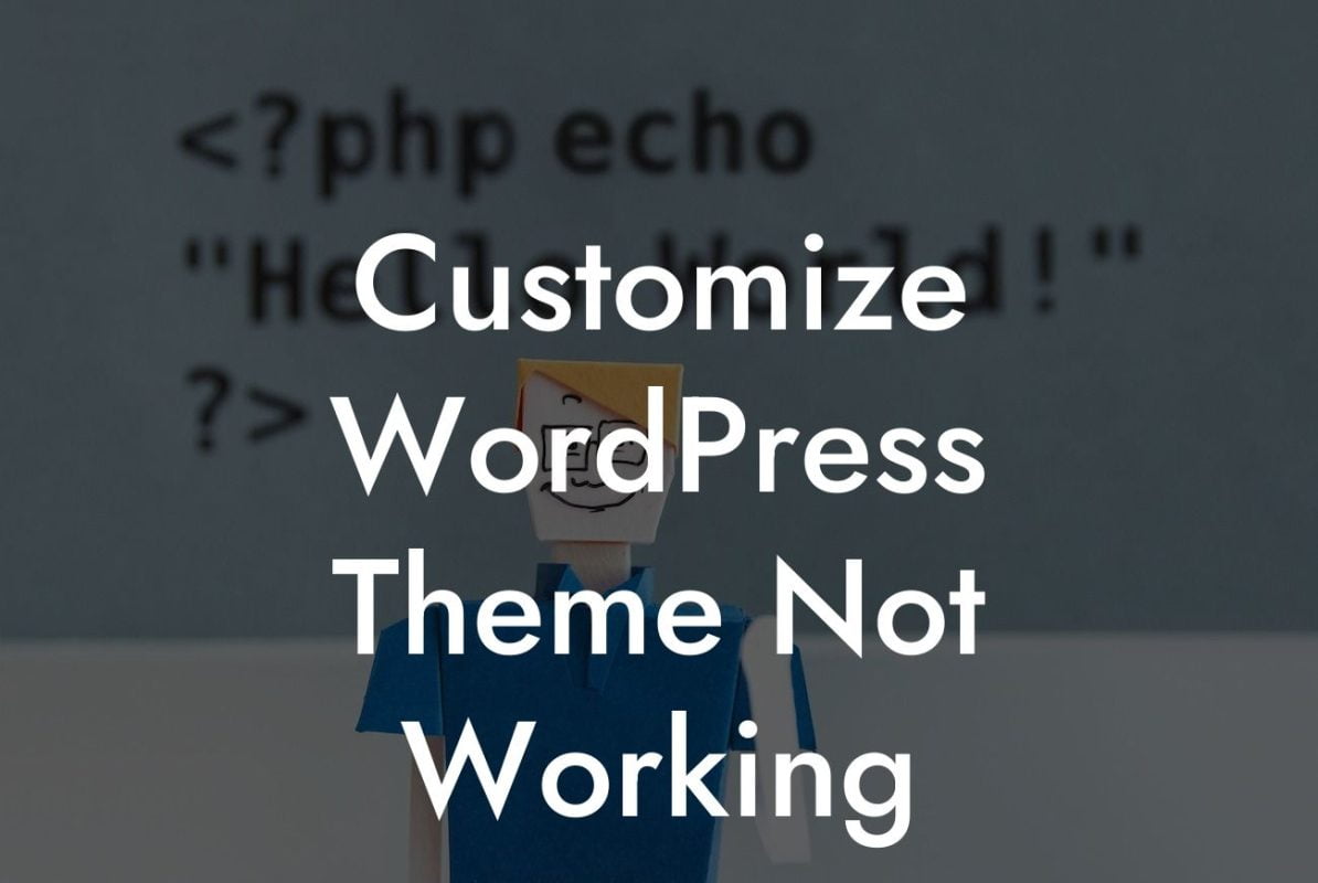 Customize WordPress Theme Not Working