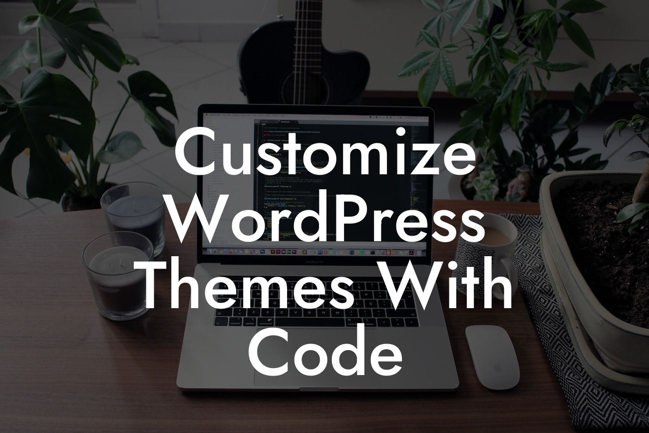 Customize WordPress Themes With Code