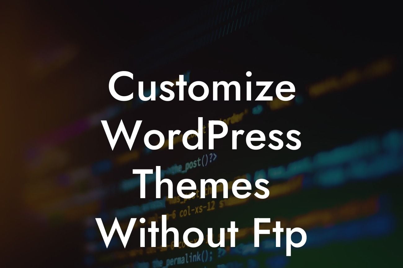 Customize WordPress Themes Without Ftp