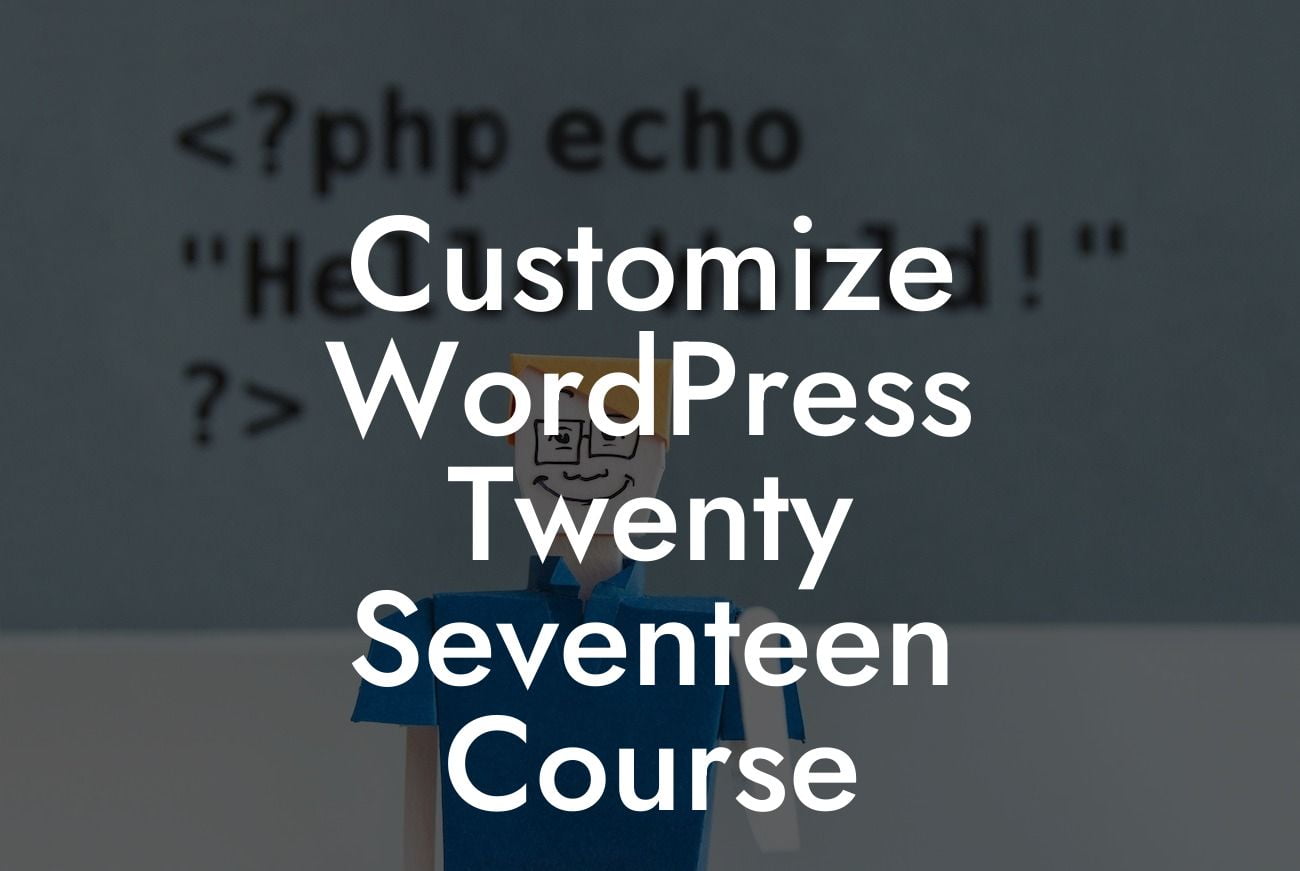 Customize WordPress Twenty Seventeen Course