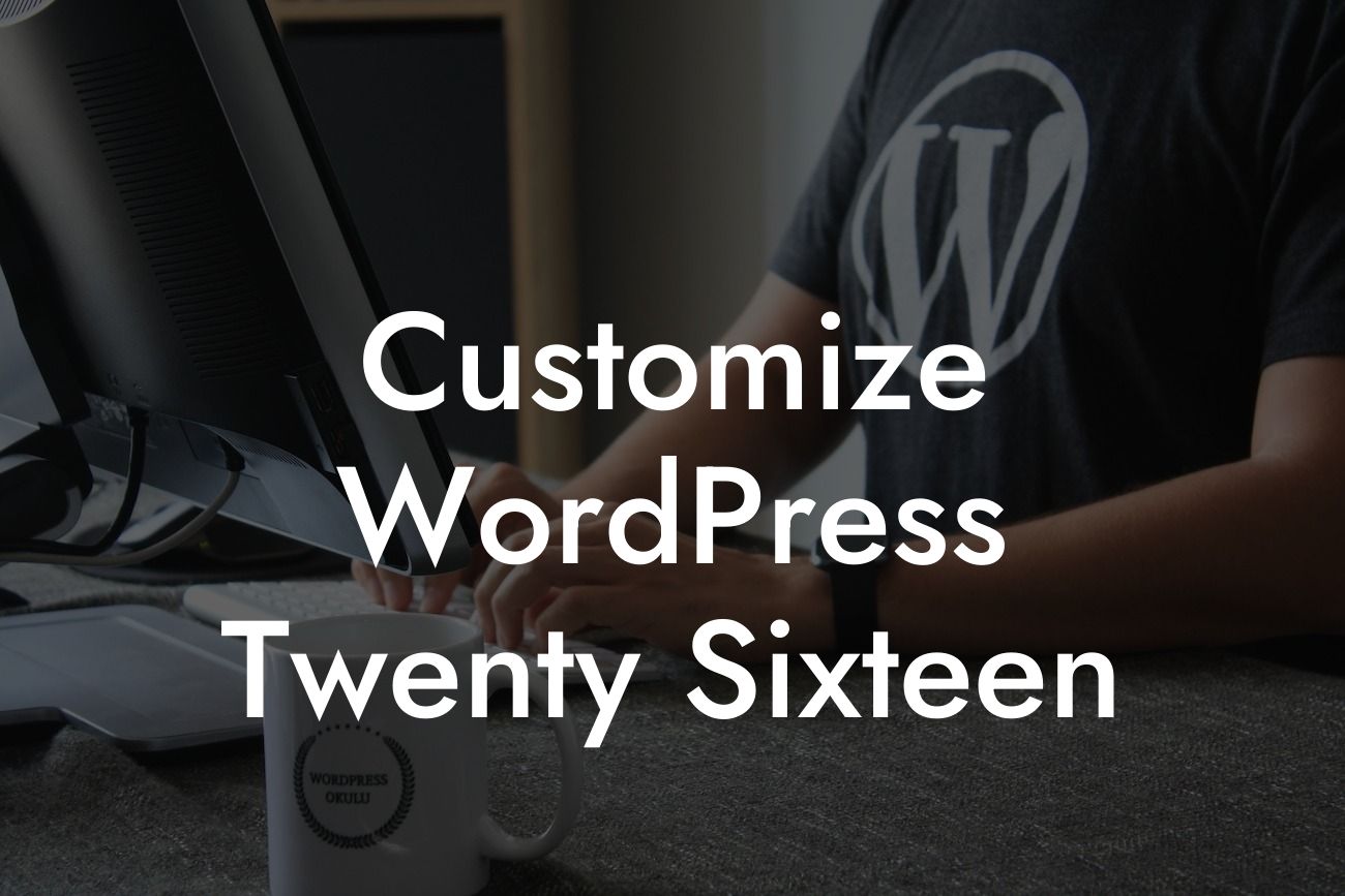 Customize WordPress Twenty Sixteen