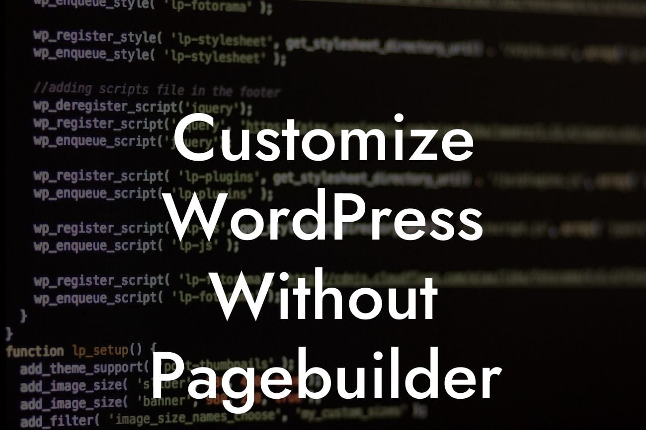 Customize WordPress Without Pagebuilder
