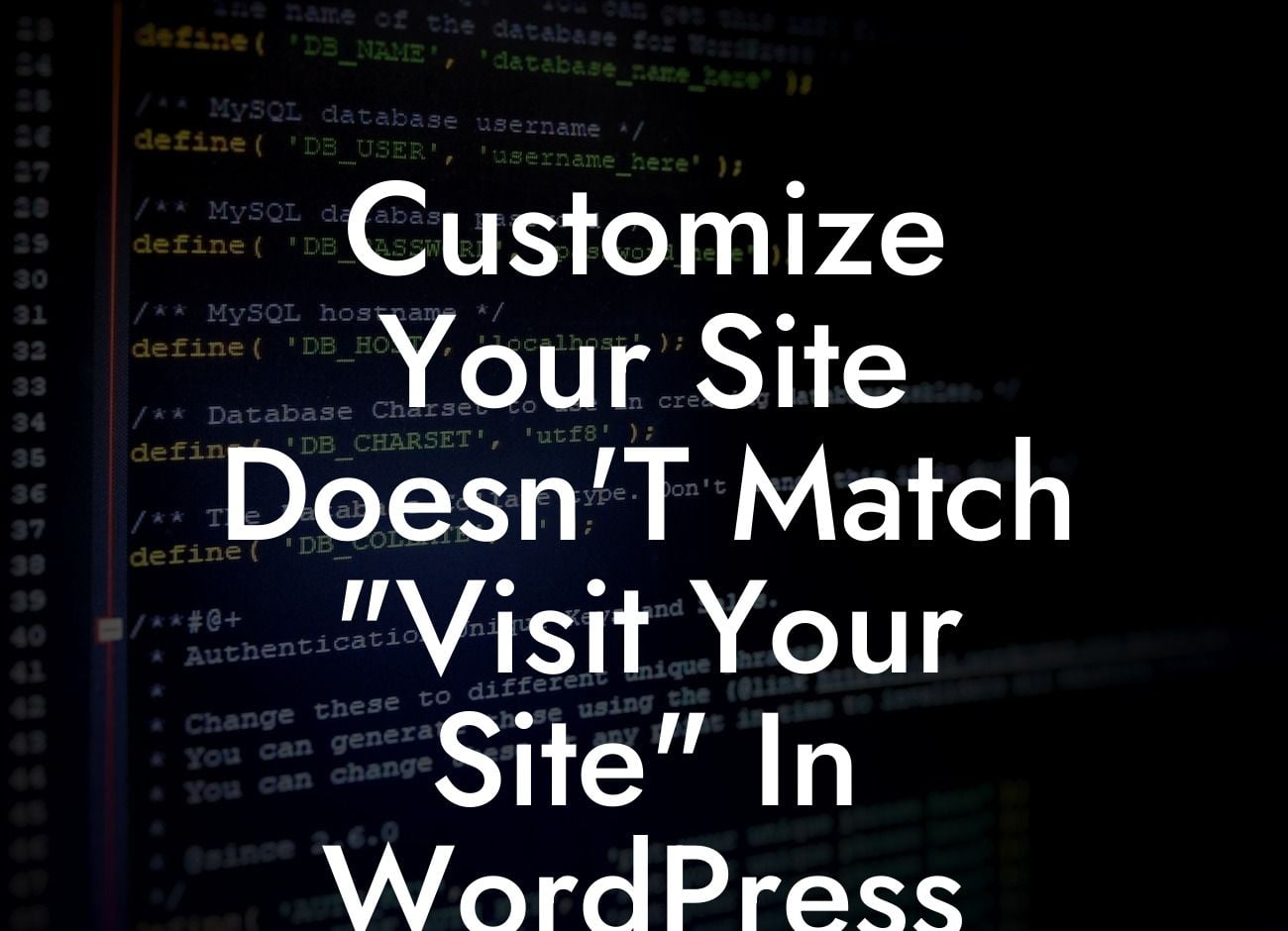 Customize Your Site Doesn'T Match "Visit Your Site" In WordPress