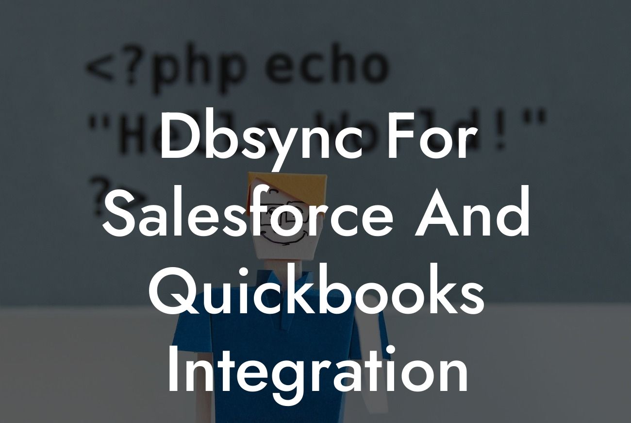 Dbsync For Salesforce And Quickbooks Integration