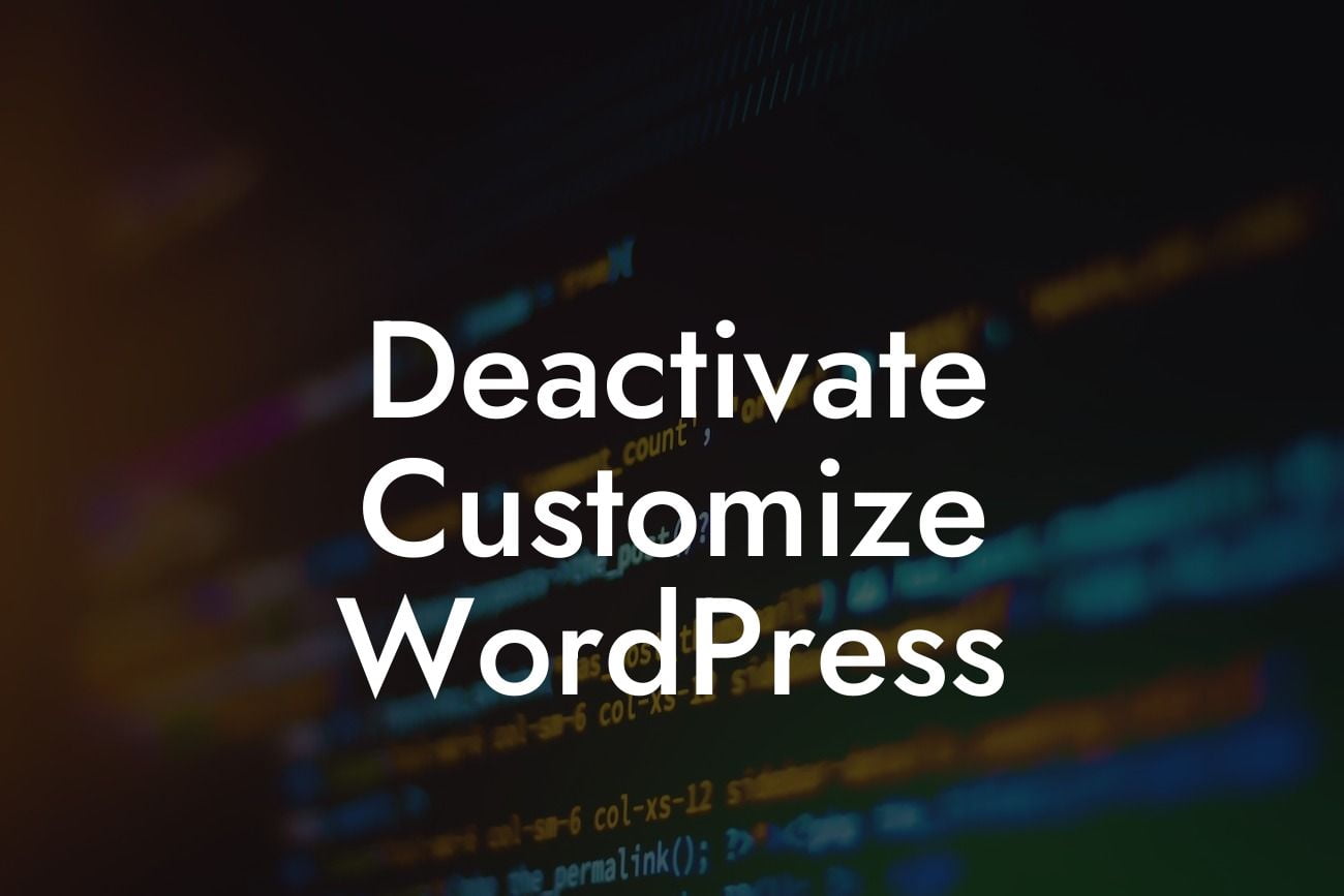 Deactivate Customize WordPress
