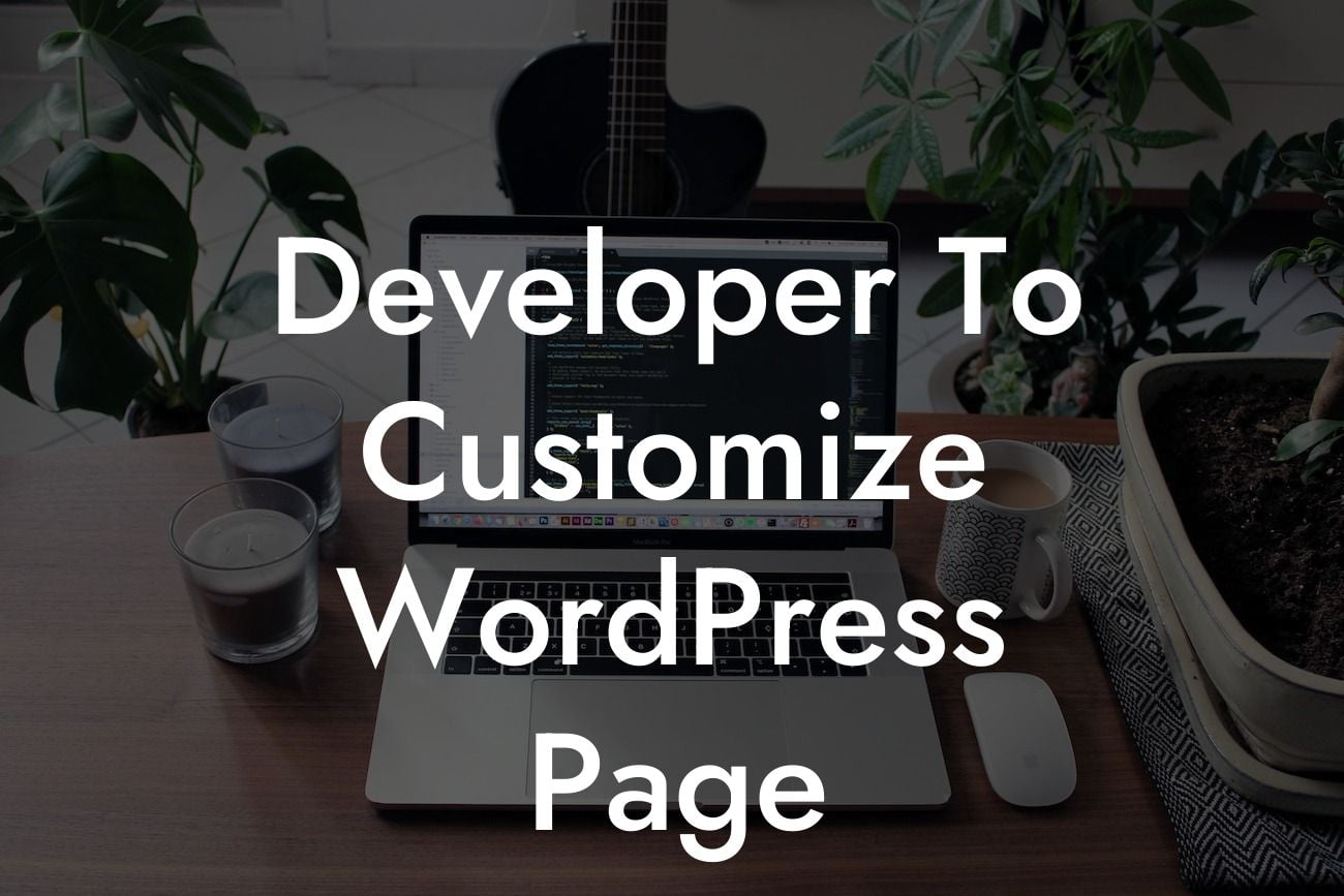 Developer To Customize WordPress Page