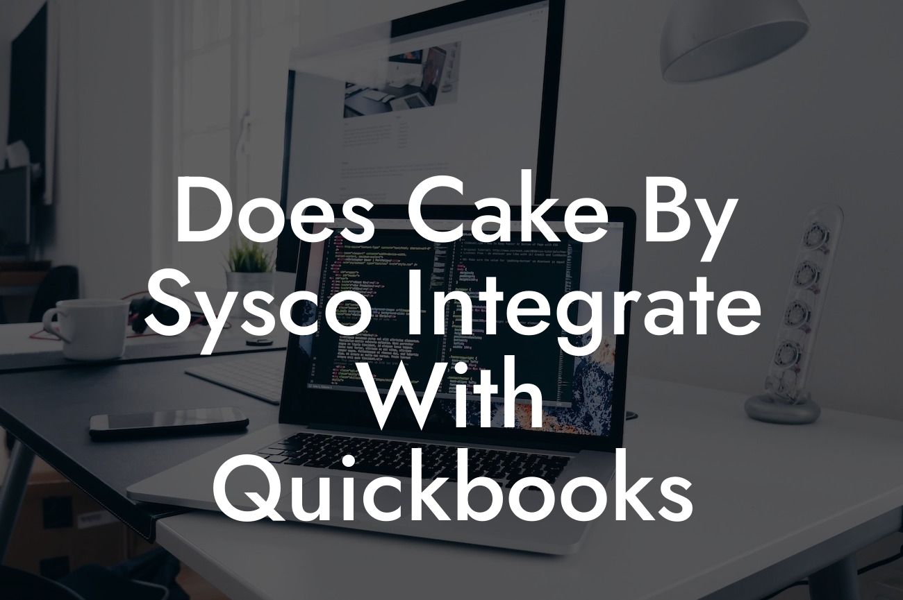 Does Cake By Sysco Integrate With Quickbooks