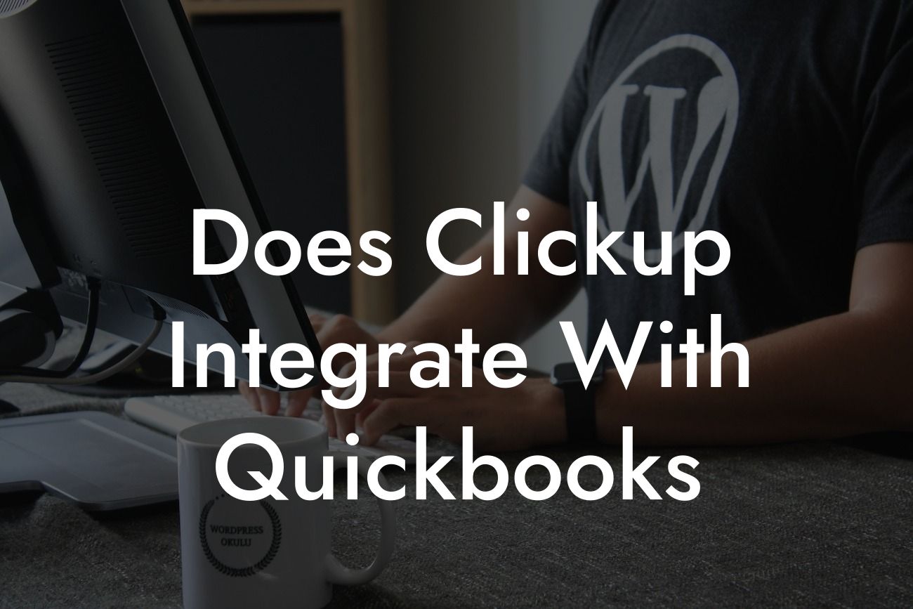 Does Clickup Integrate With Quickbooks