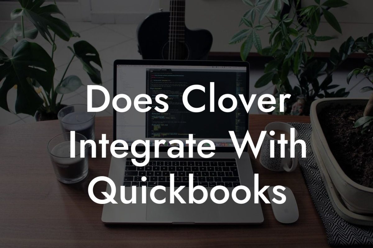 Does Clover Integrate With Quickbooks