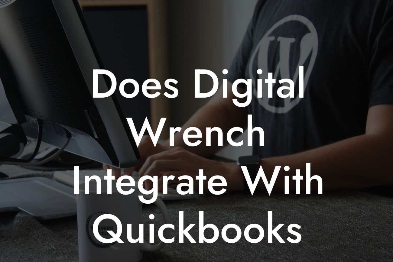 Does Digital Wrench Integrate With Quickbooks