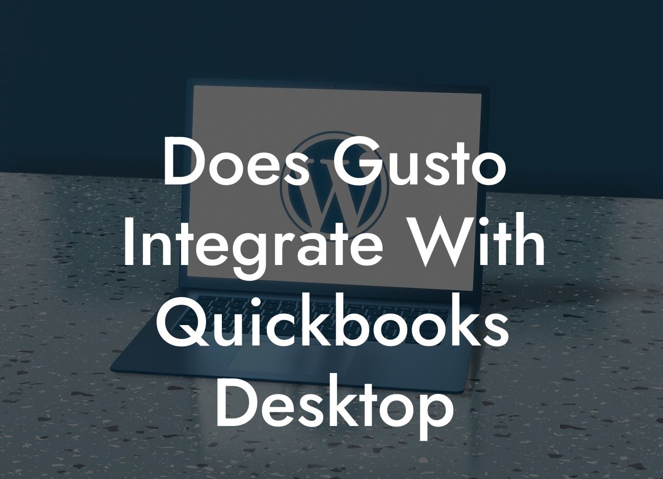 Does Gusto Integrate With Quickbooks Desktop