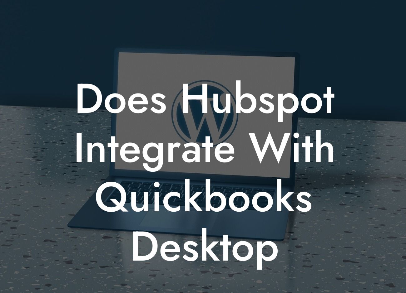 Does Hubspot Integrate With Quickbooks Desktop