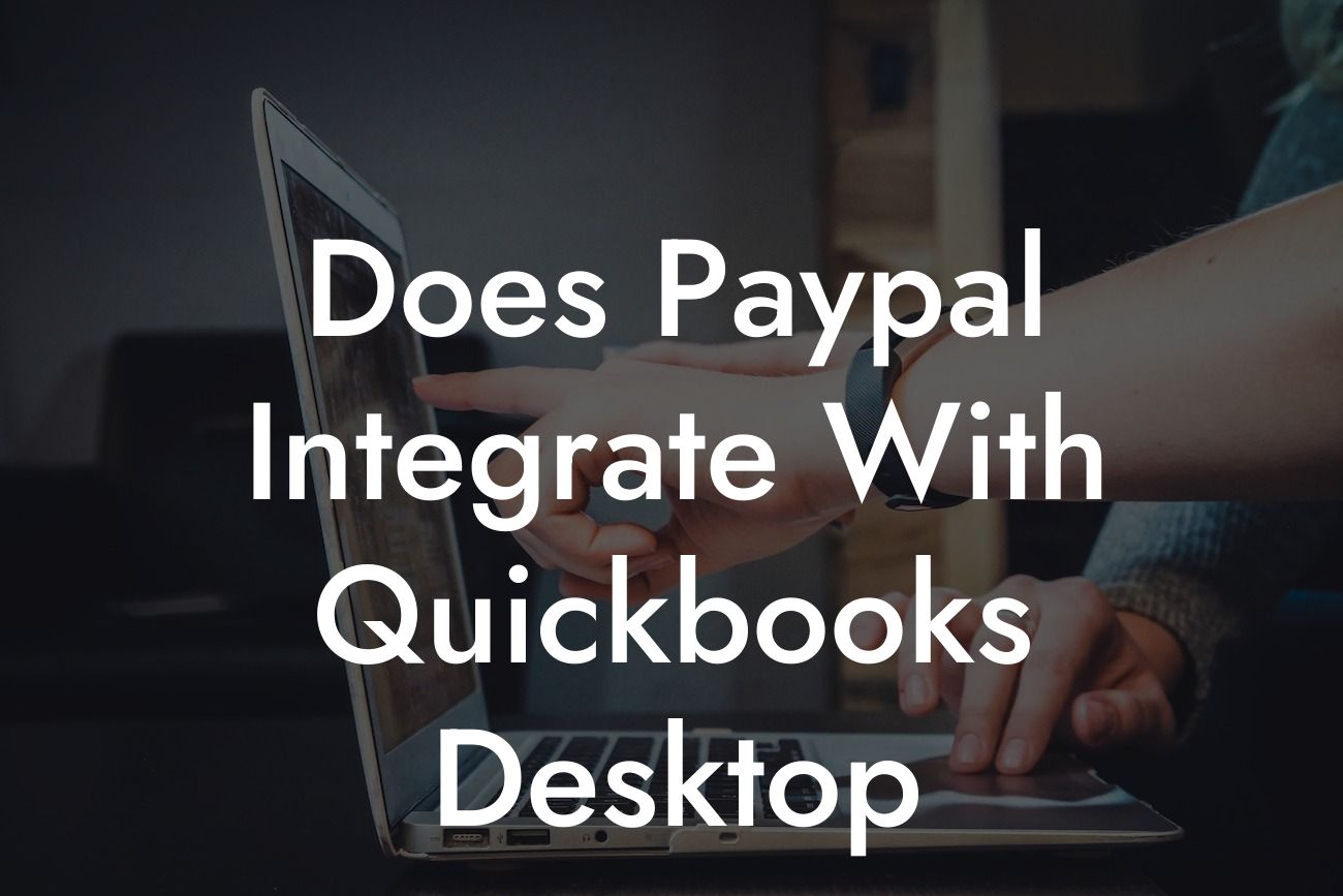 Does Paypal Integrate With Quickbooks Desktop