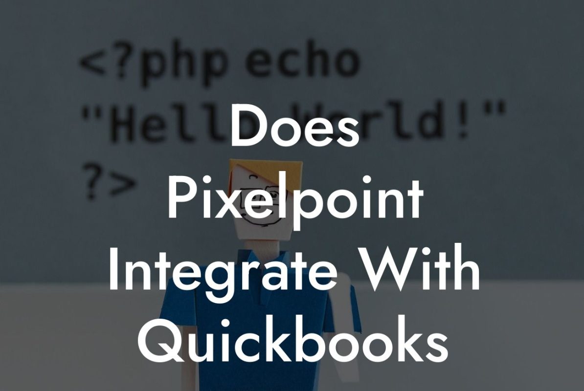 Does Pixelpoint Integrate With Quickbooks