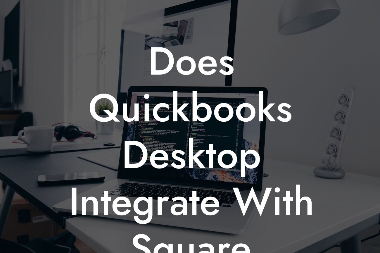 Does Quickbooks Desktop Integrate With Square