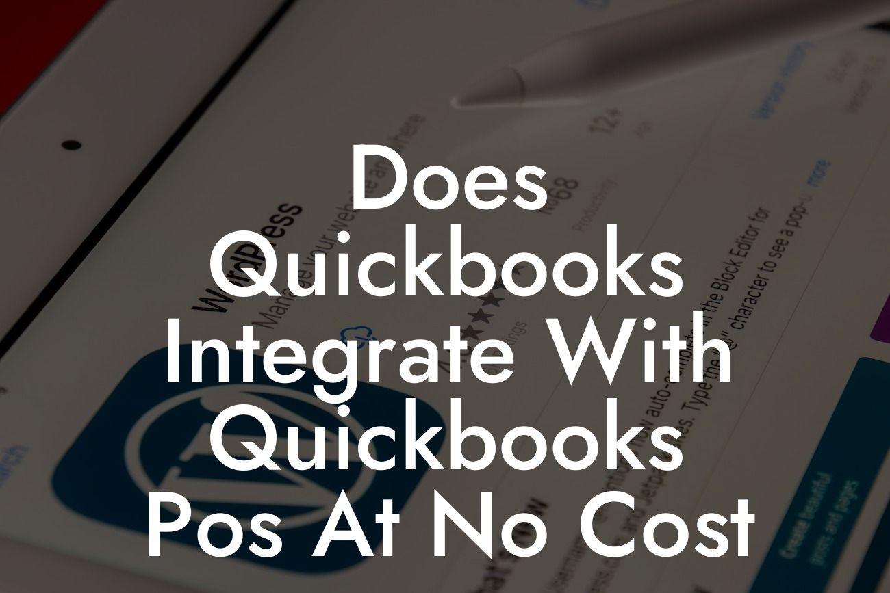 Does Quickbooks Integrate With Quickbooks Pos At No Cost