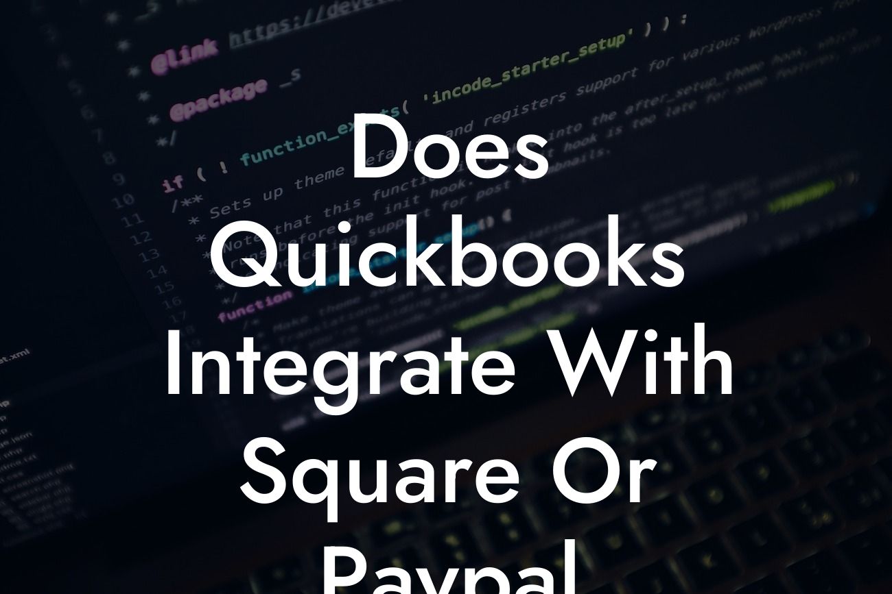 Does Quickbooks Integrate With Square Or Paypal