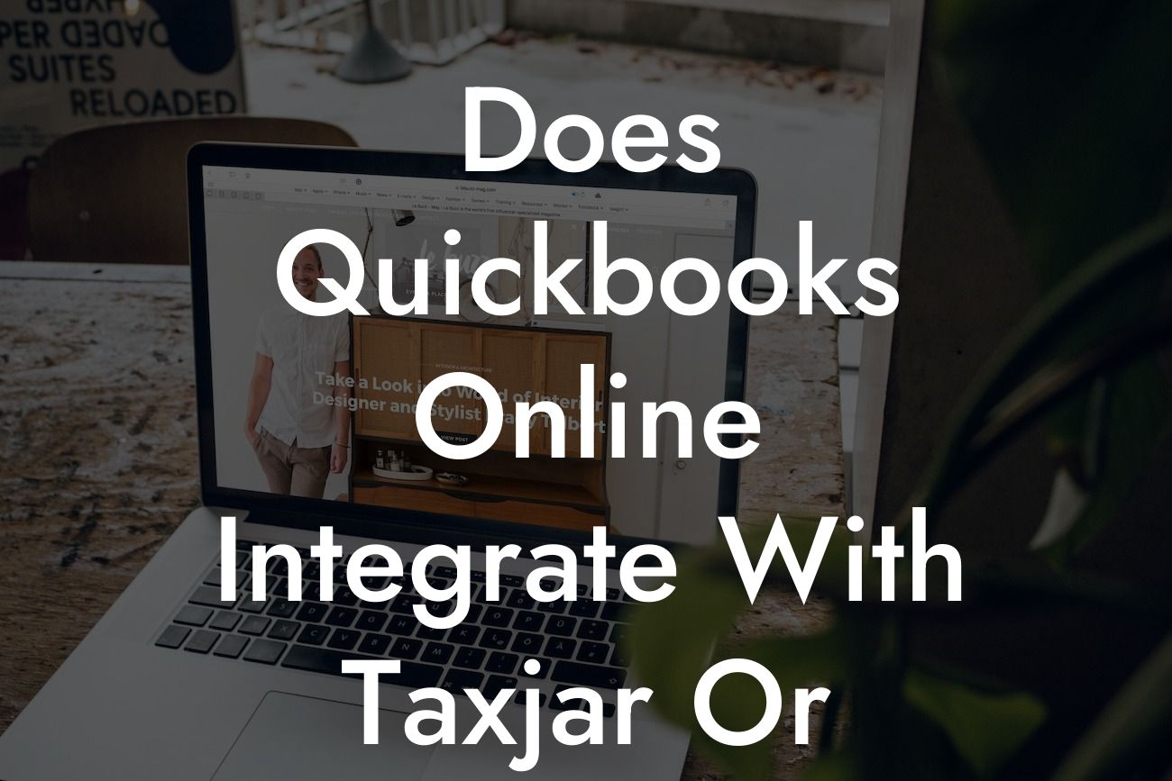 Does Quickbooks Online Integrate With Taxjar Or Avalara