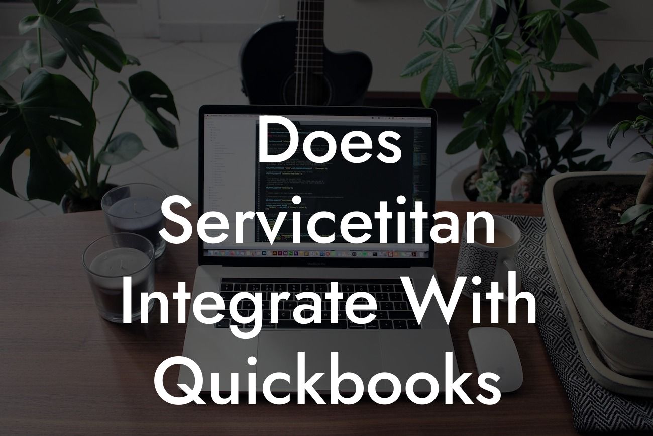 Does Servicetitan Integrate With Quickbooks