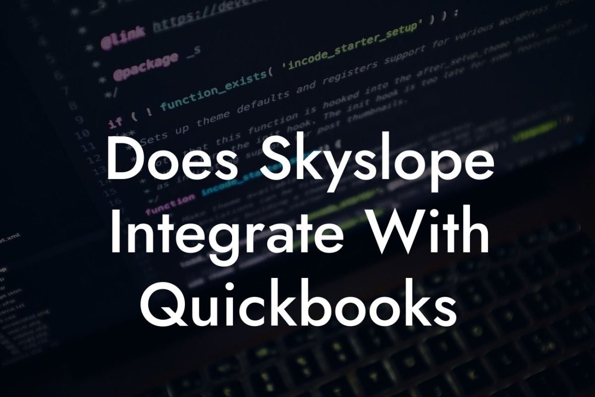 Does Skyslope Integrate With Quickbooks