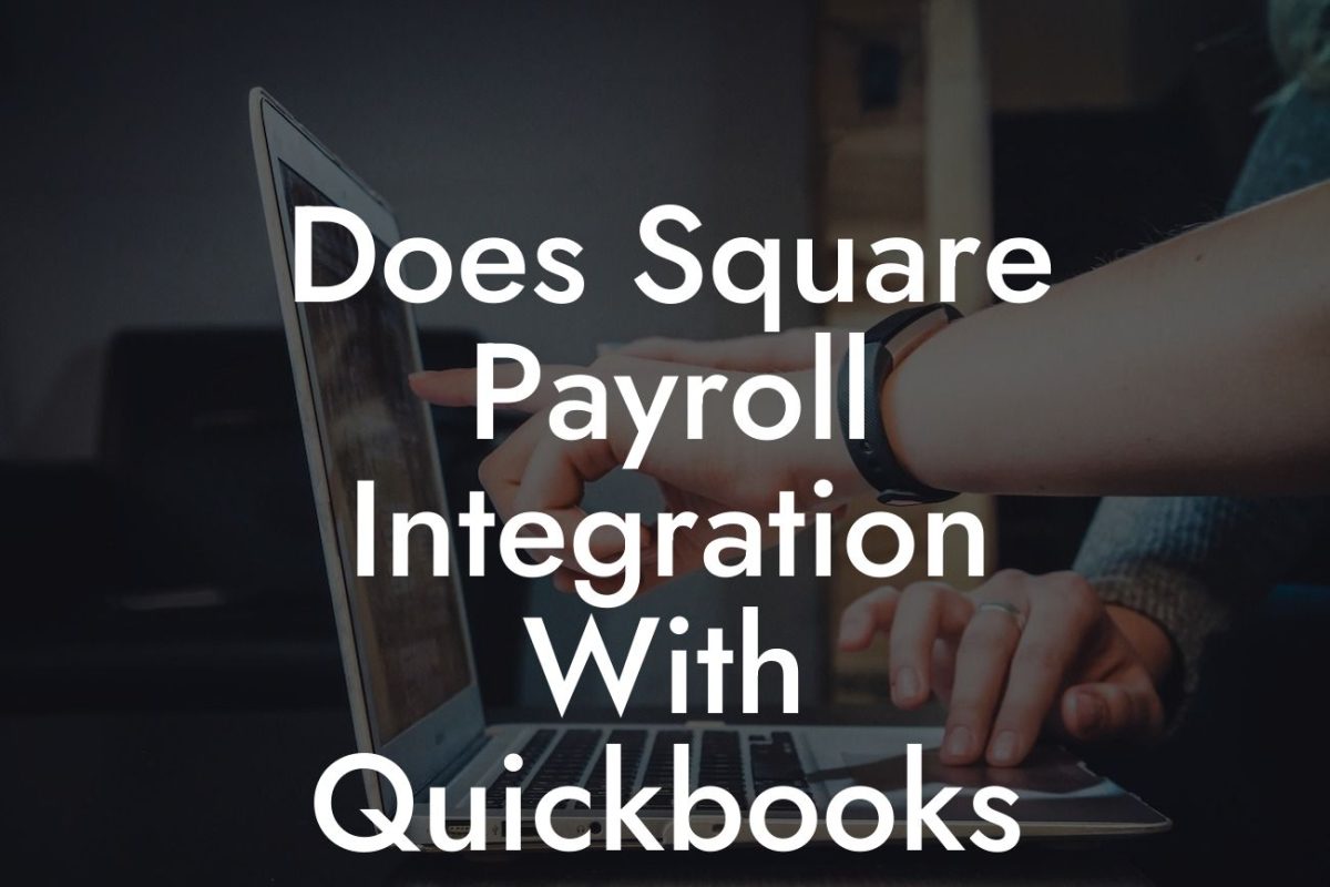 Does Square Payroll Integration With Quickbooks