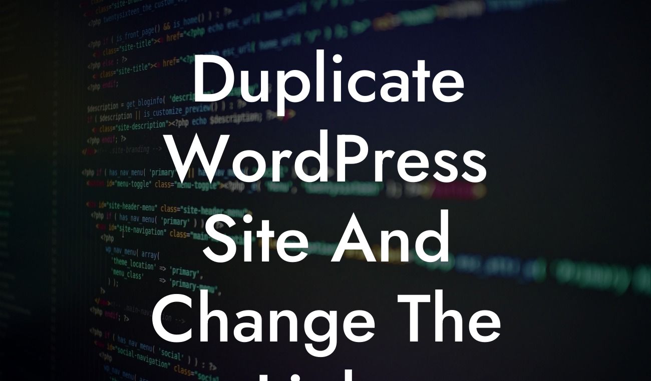 Duplicate WordPress Site And Change The Links
