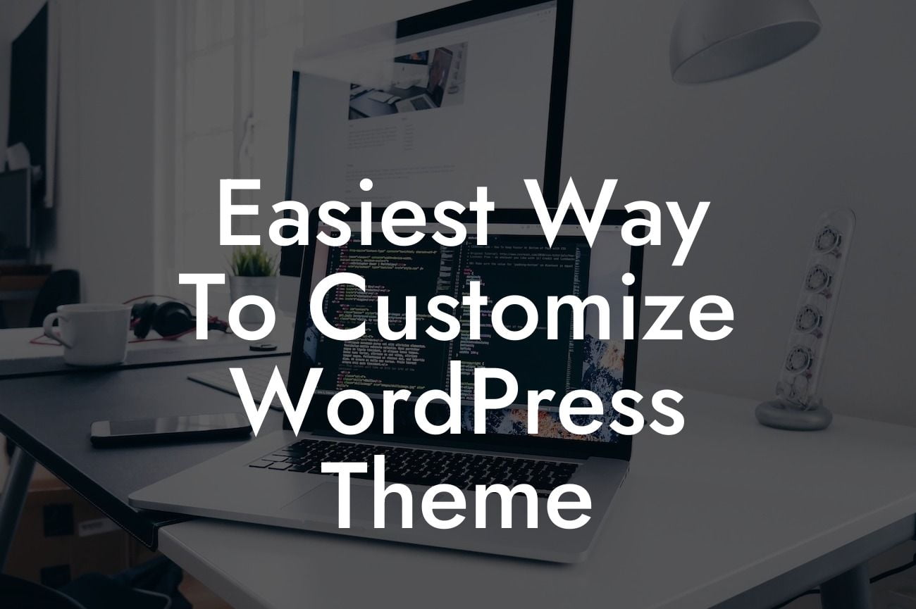 Easiest Way To Customize WordPress Theme