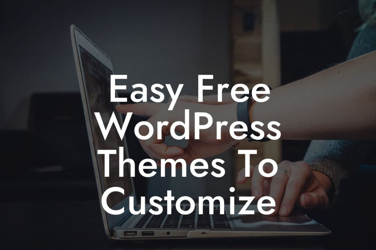 Easy Free WordPress Themes To Customize