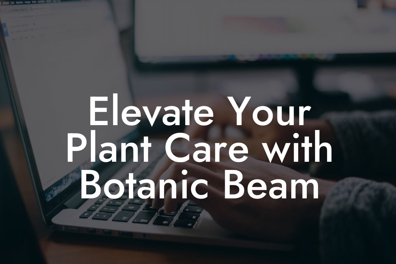 Elevate Your Plant Care with Botanic Beam