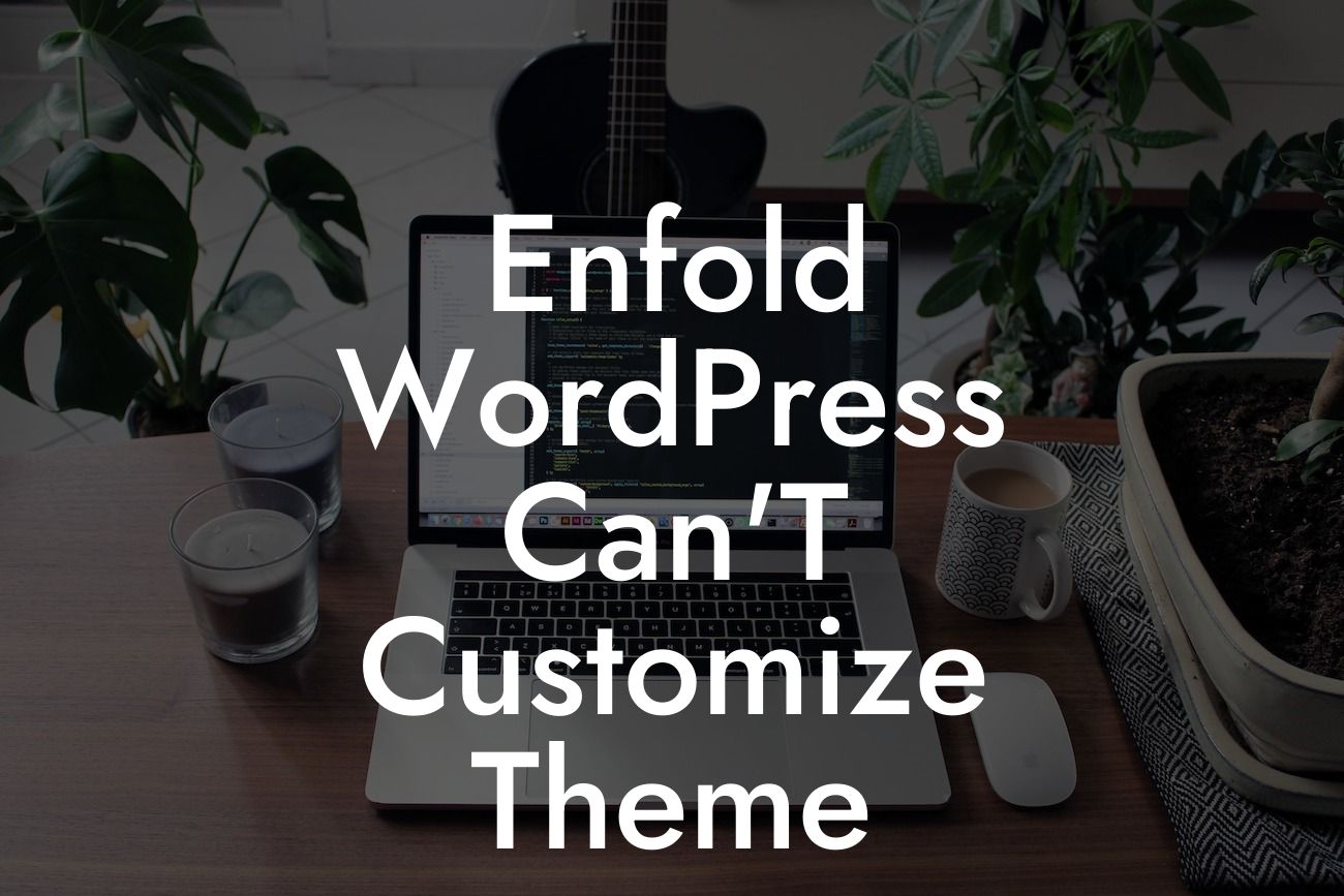 Enfold WordPress Can'T Customize Theme