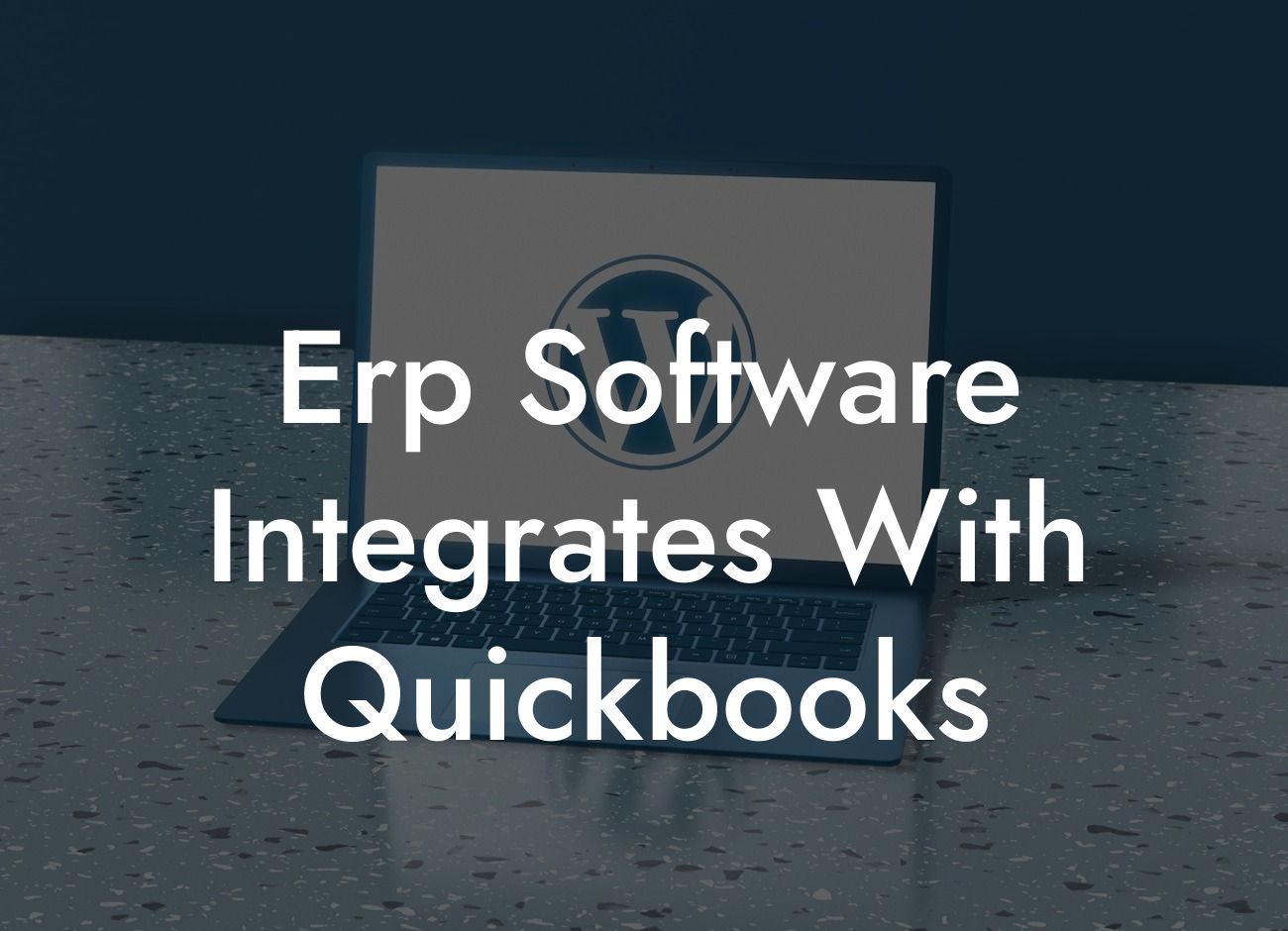 Erp Software Integrates With Quickbooks