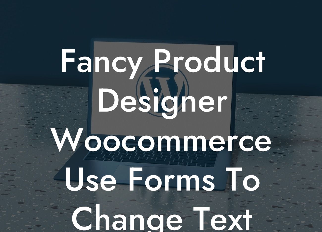 Fancy Product Designer Woocommerce Use Forms To Change Text