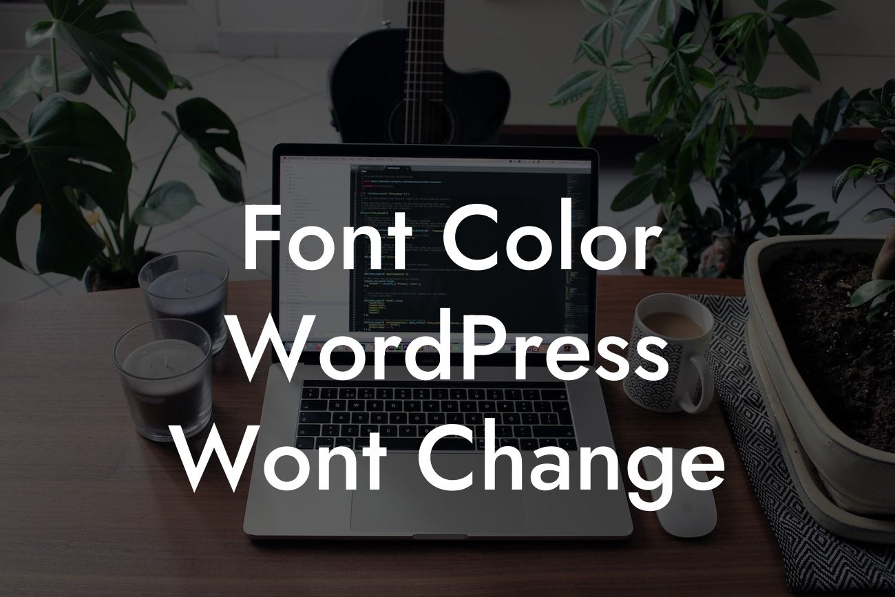 Font Color WordPress Wont Change