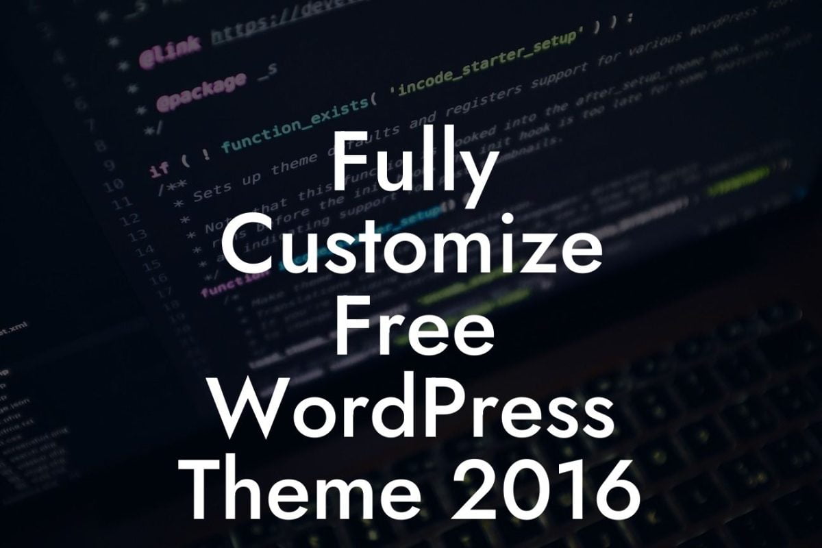 Fully Customize Free WordPress Theme 2016