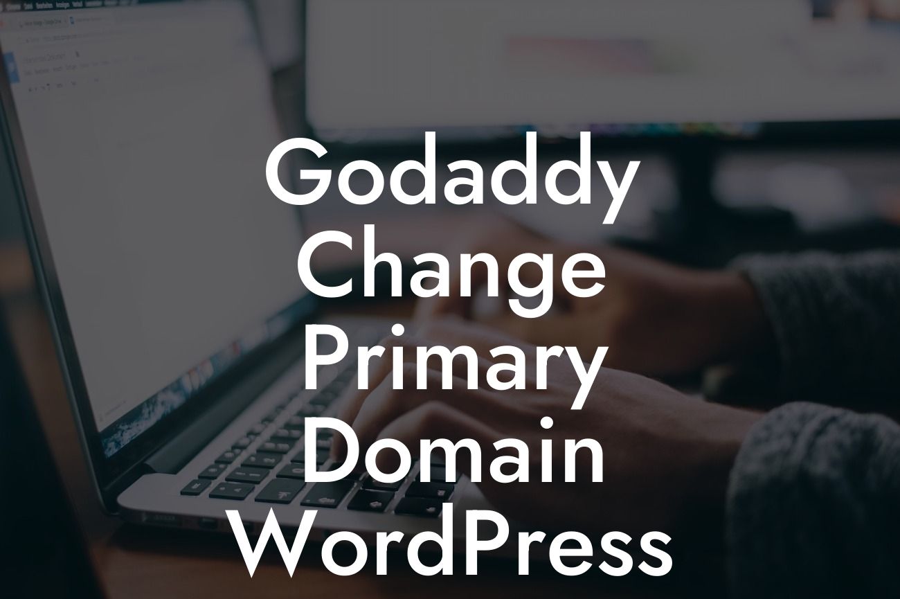 Godaddy Change Primary Domain WordPress