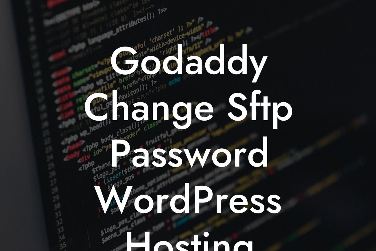 Godaddy Change Sftp Password WordPress Hosting