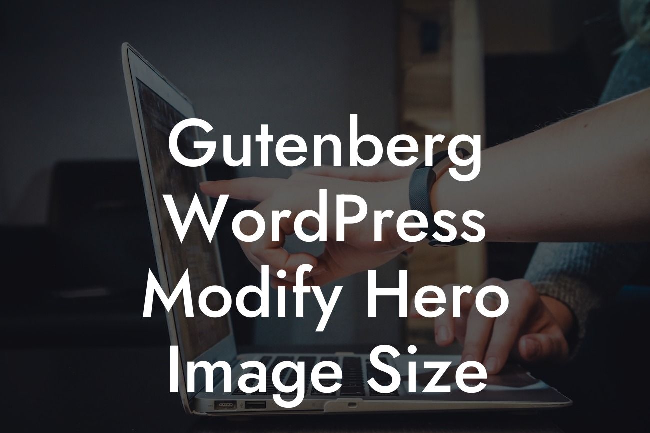 Gutenberg WordPress Modify Hero Image Size