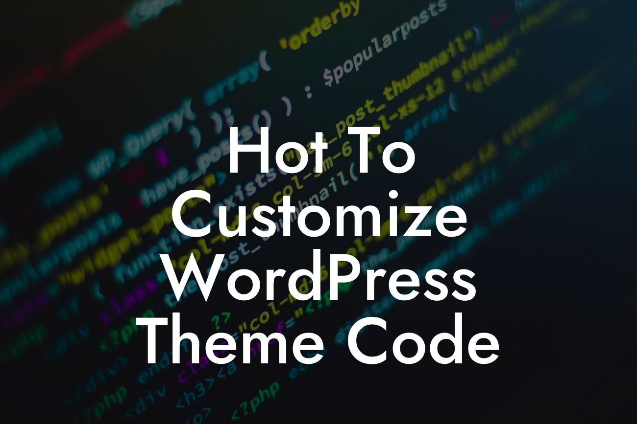 Hot To Customize WordPress Theme Code