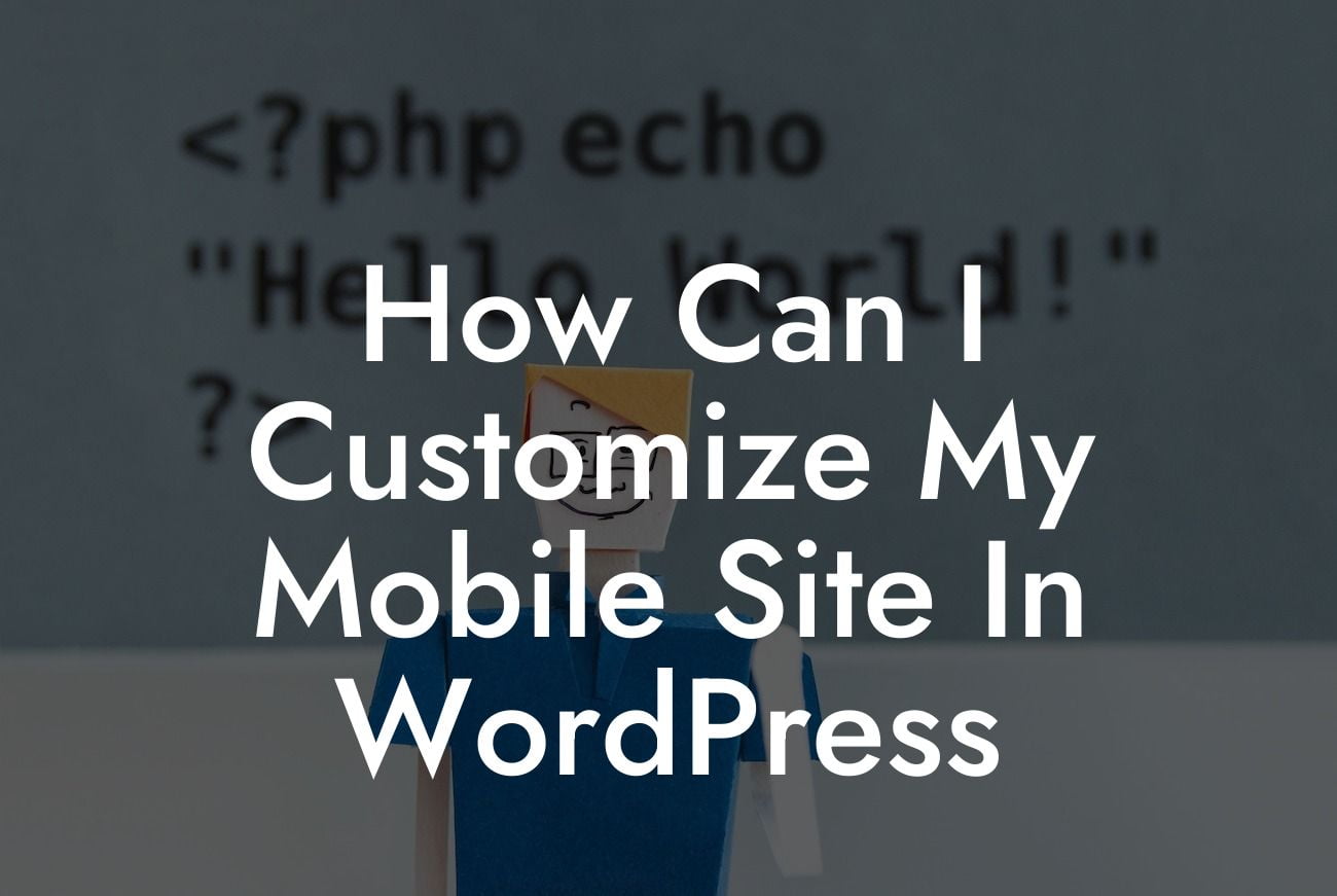 How Can I Customize My Mobile Site In WordPress