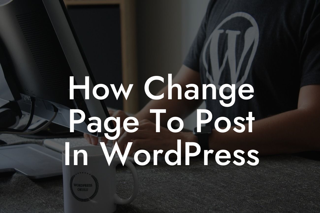 How Change Page To Post In WordPress