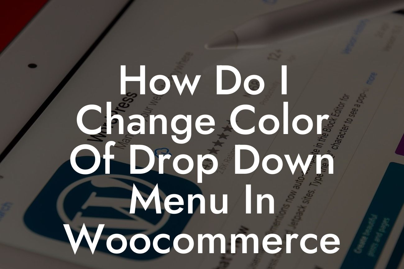 How Do I Change Color Of Drop Down Menu In Woocommerce