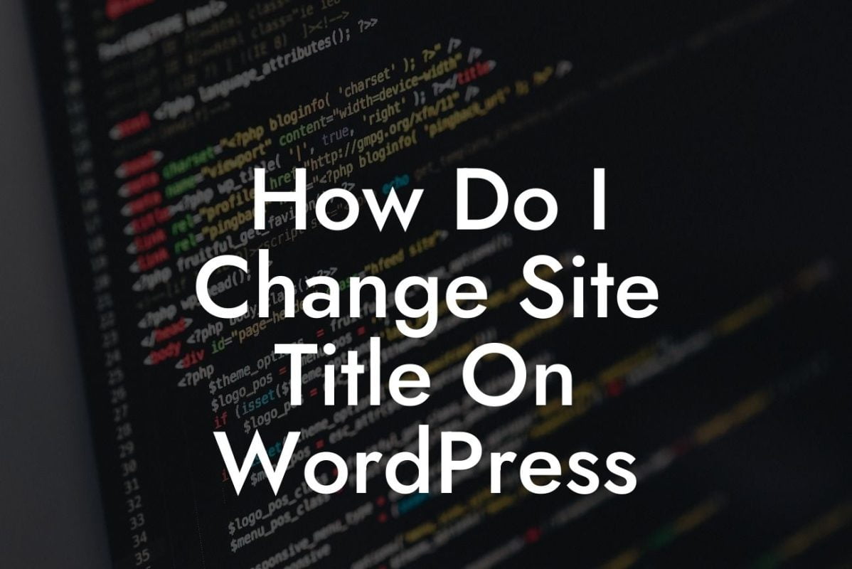 How Do I Change Site Title On WordPress