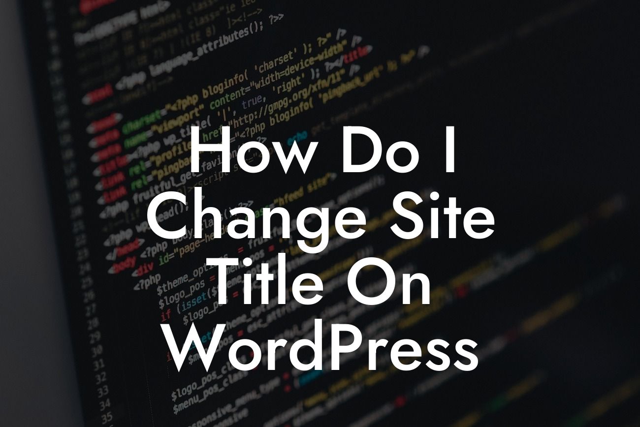 How Do I Change Site Title On WordPress