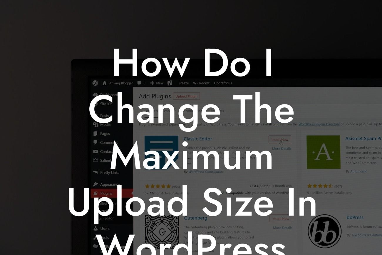 How Do I Change The Maximum Upload Size In WordPress