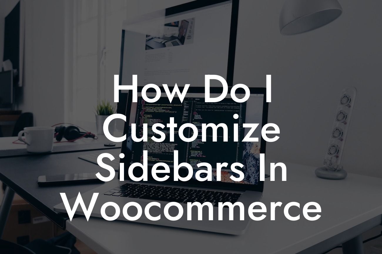 How Do I Customize Sidebars In Woocommerce