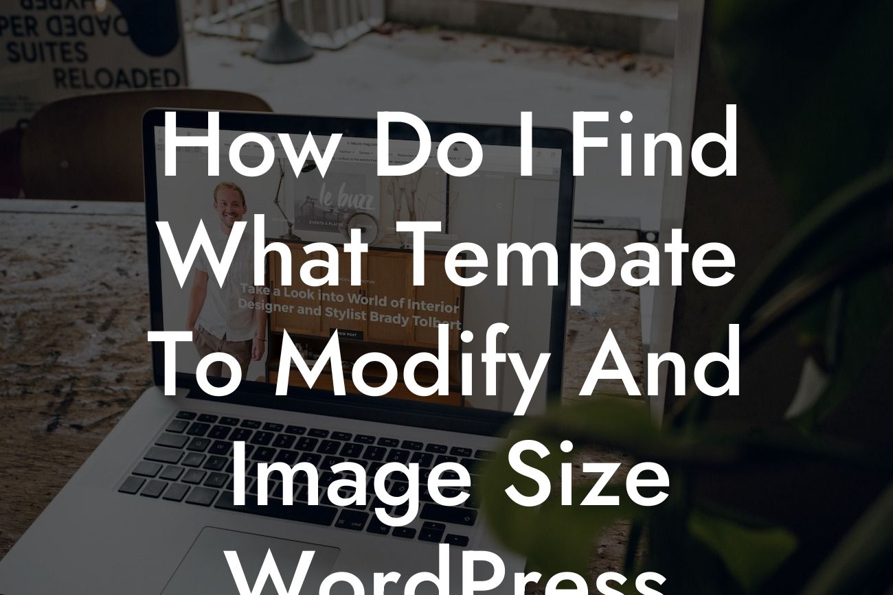 How Do I Find What Tempate To Modify And Image Size WordPress